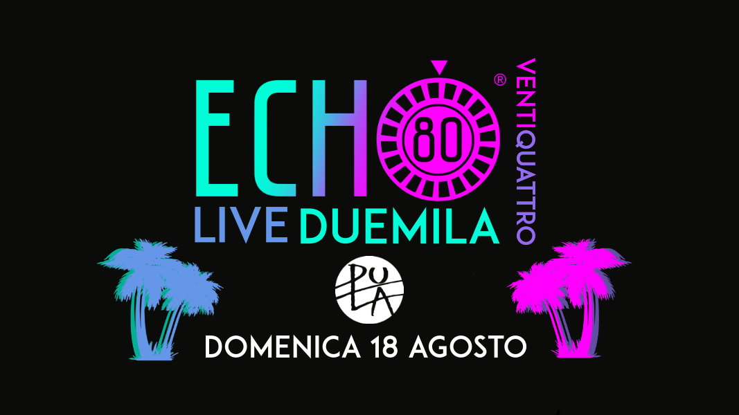 Echo 80 • Pula Dimensione ESTATE 2024